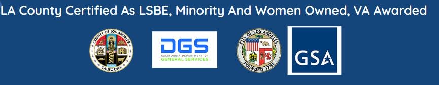 LA County Certified LSBE, Minority and Women Owned, DGS Certified, VA Contract Awarded